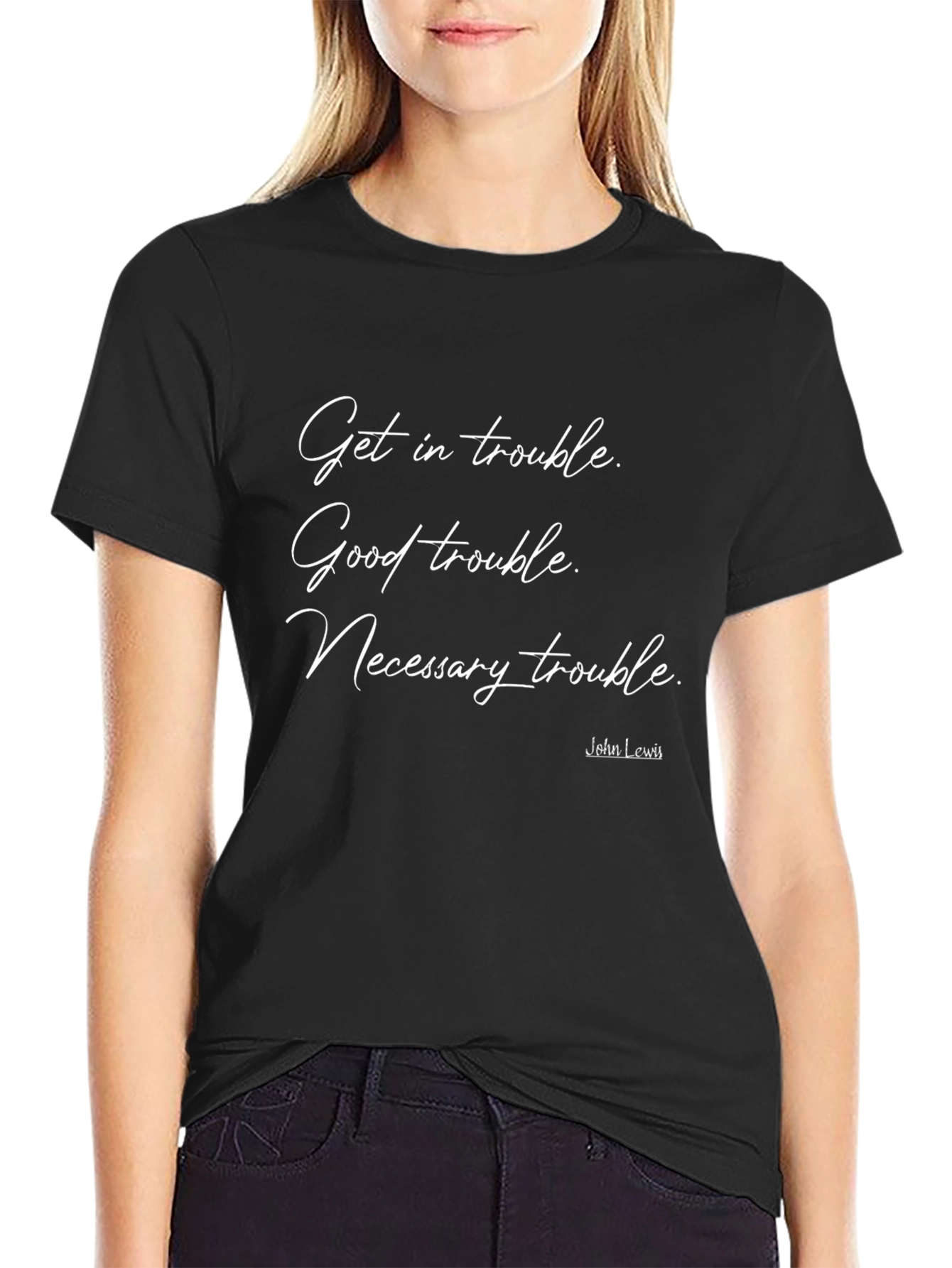Get in Trouble T-Shirt - John Lewis Quote