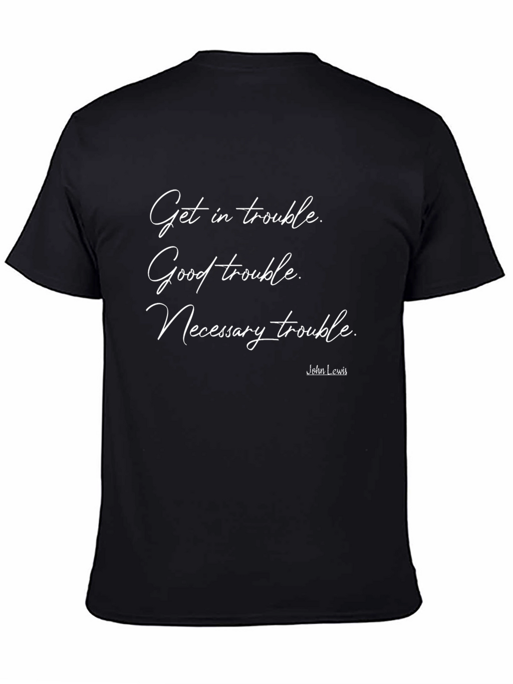 Get in Trouble T-Shirt - John Lewis Quote