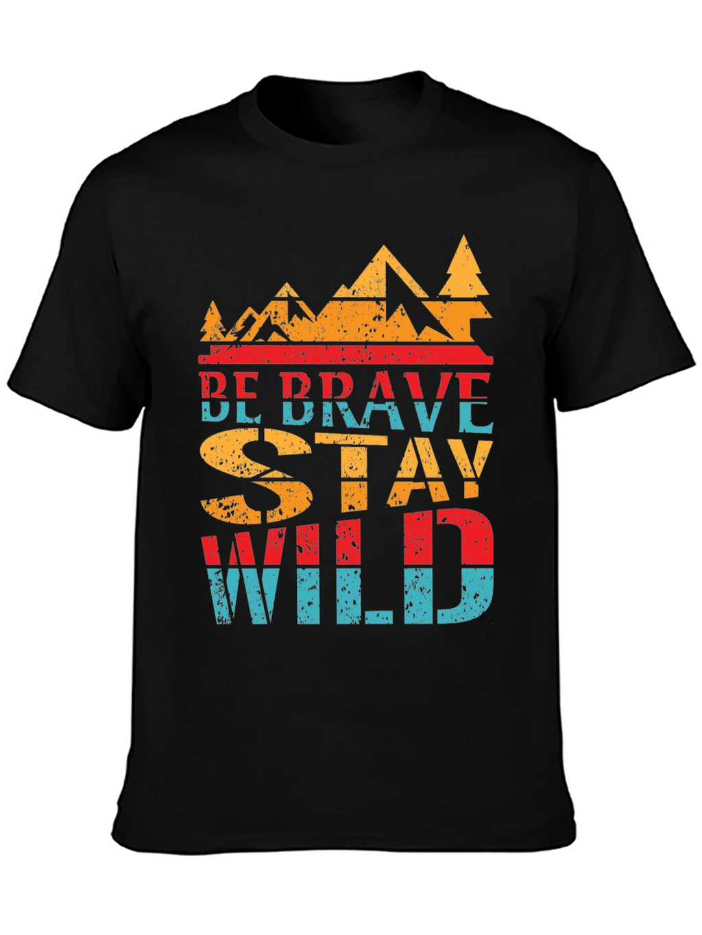 Be Brave Stay Wild Graphic T-Shirt - Adventure Awaits