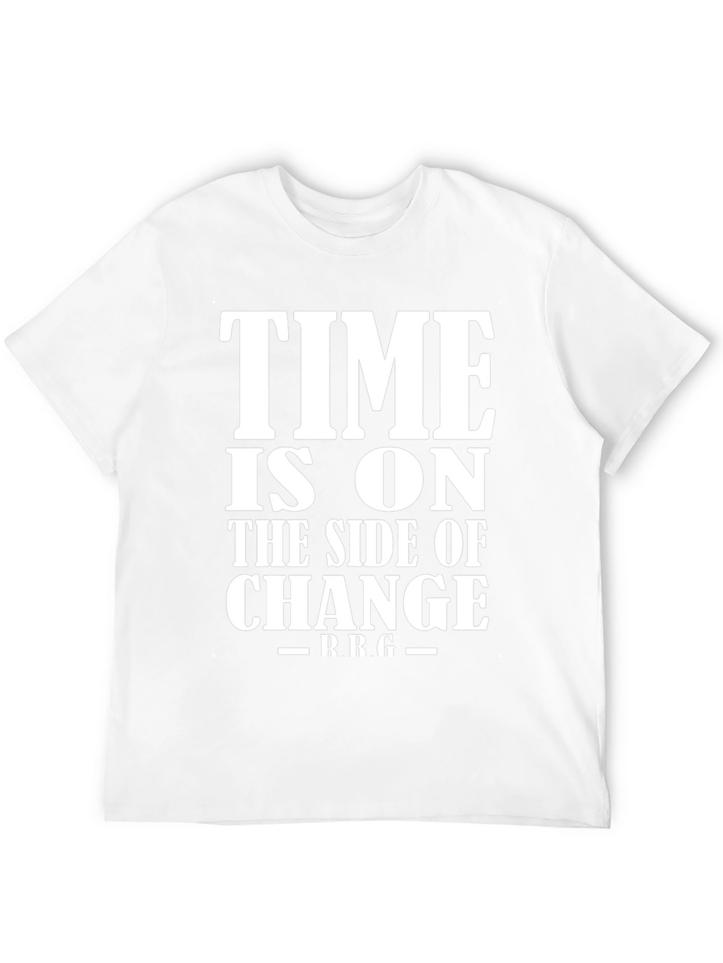 Time Is On The Side Of Change T-Shirt