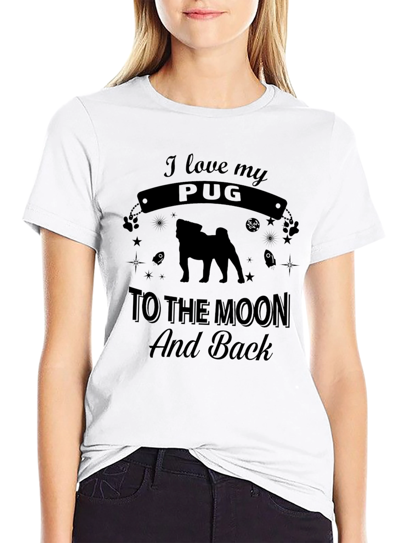 I Love My Pug T-Shirt - Moon and Back!