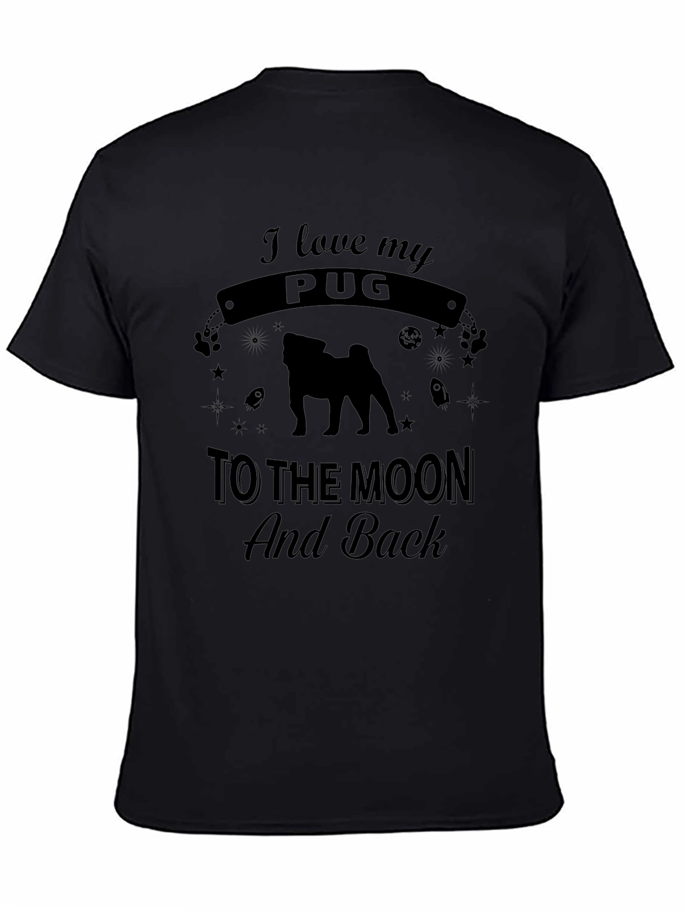 I Love My Pug T-Shirt - Moon and Back!