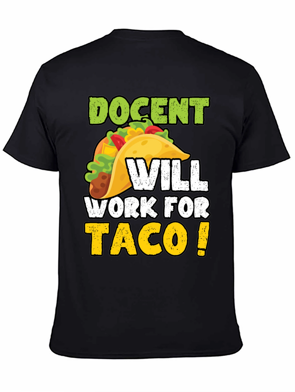 Docent Will Work For Tacos Graphic Tee