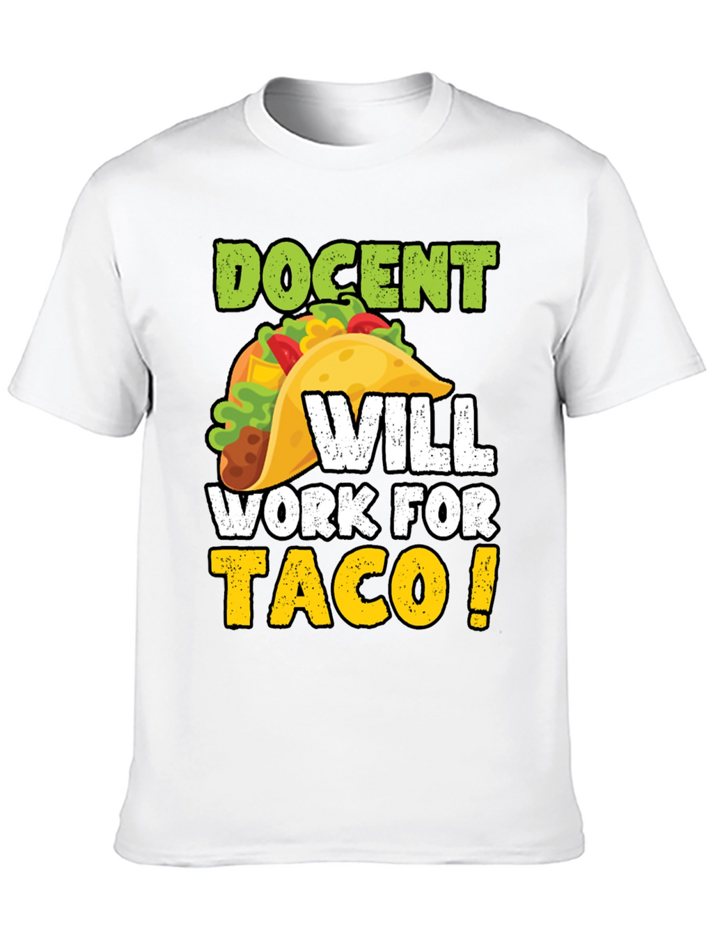 Docent Will Work For Tacos Graphic Tee