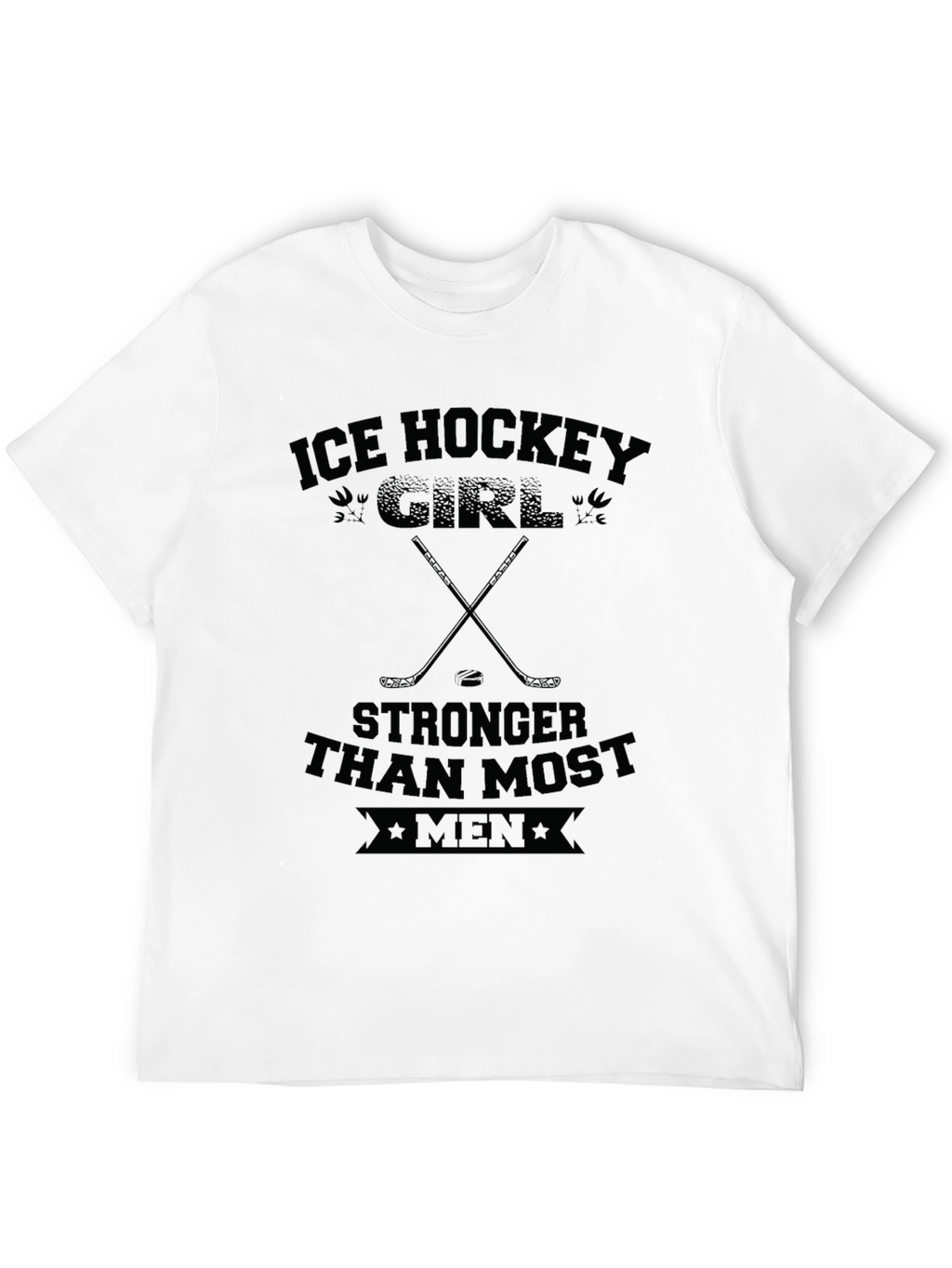 Ice Hockey Girl T-Shirt - Stronger Than Most Men