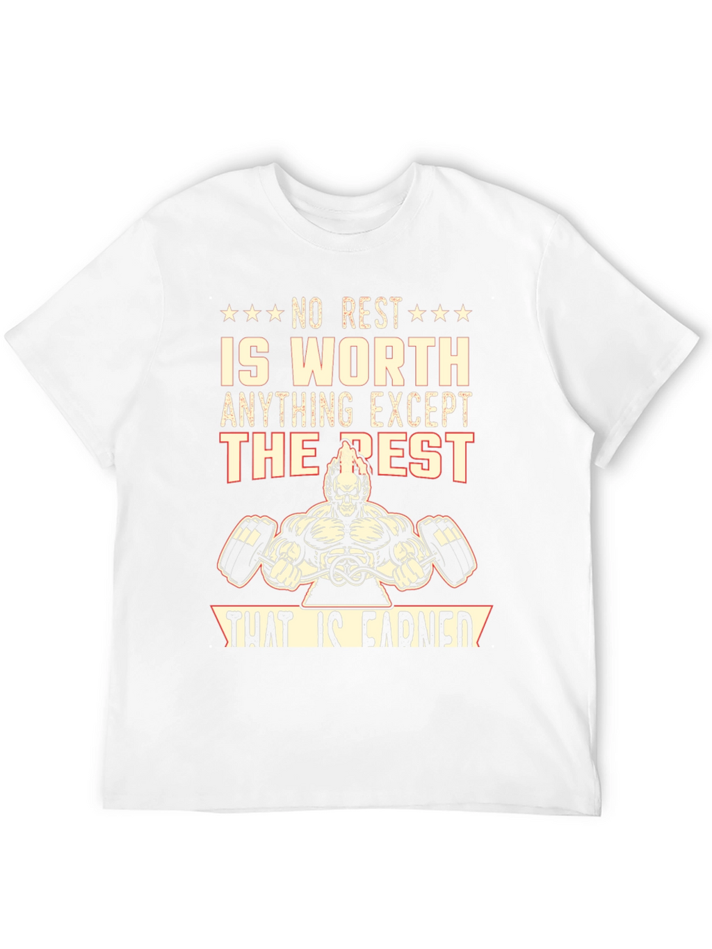 No Rest Earned Gym T-Shirt