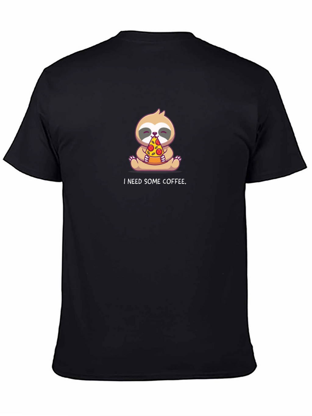 Sloth Pizza T-Shirt - I Need Some Coffee