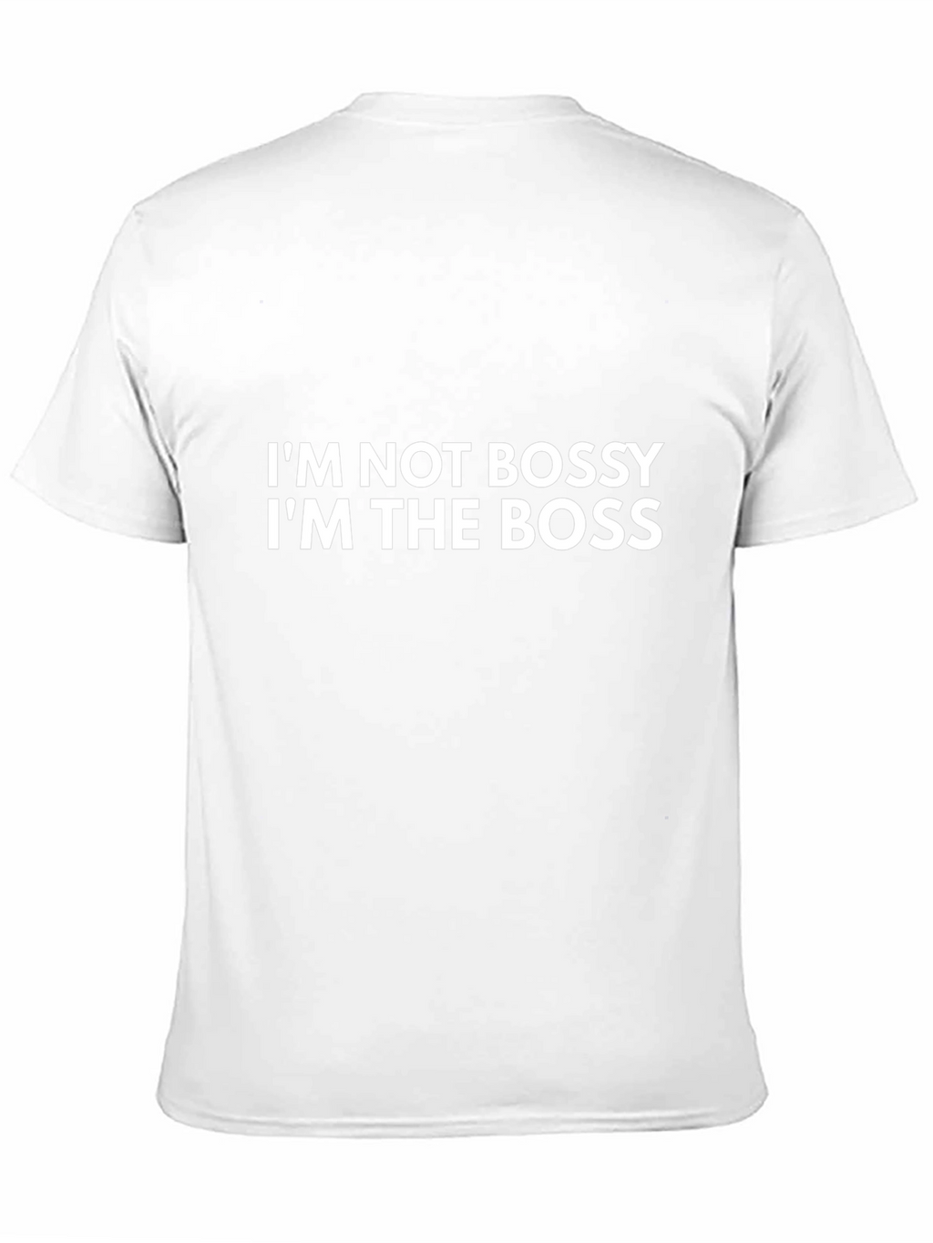 Im Not Bossy Im The Boss T-Shirt