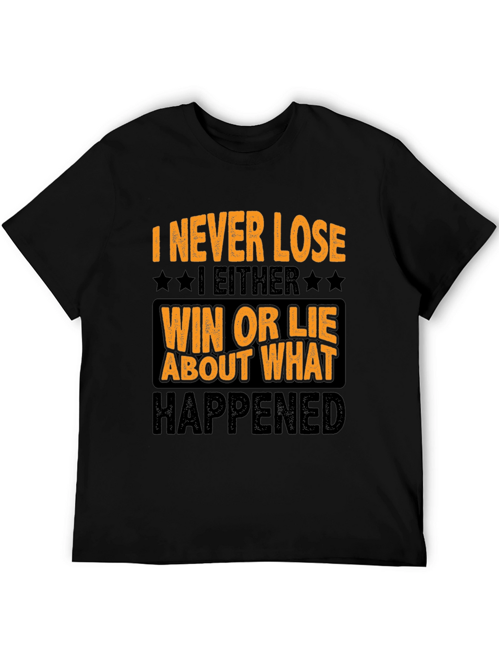 Funny I Never Lose Graphic T-Shirt