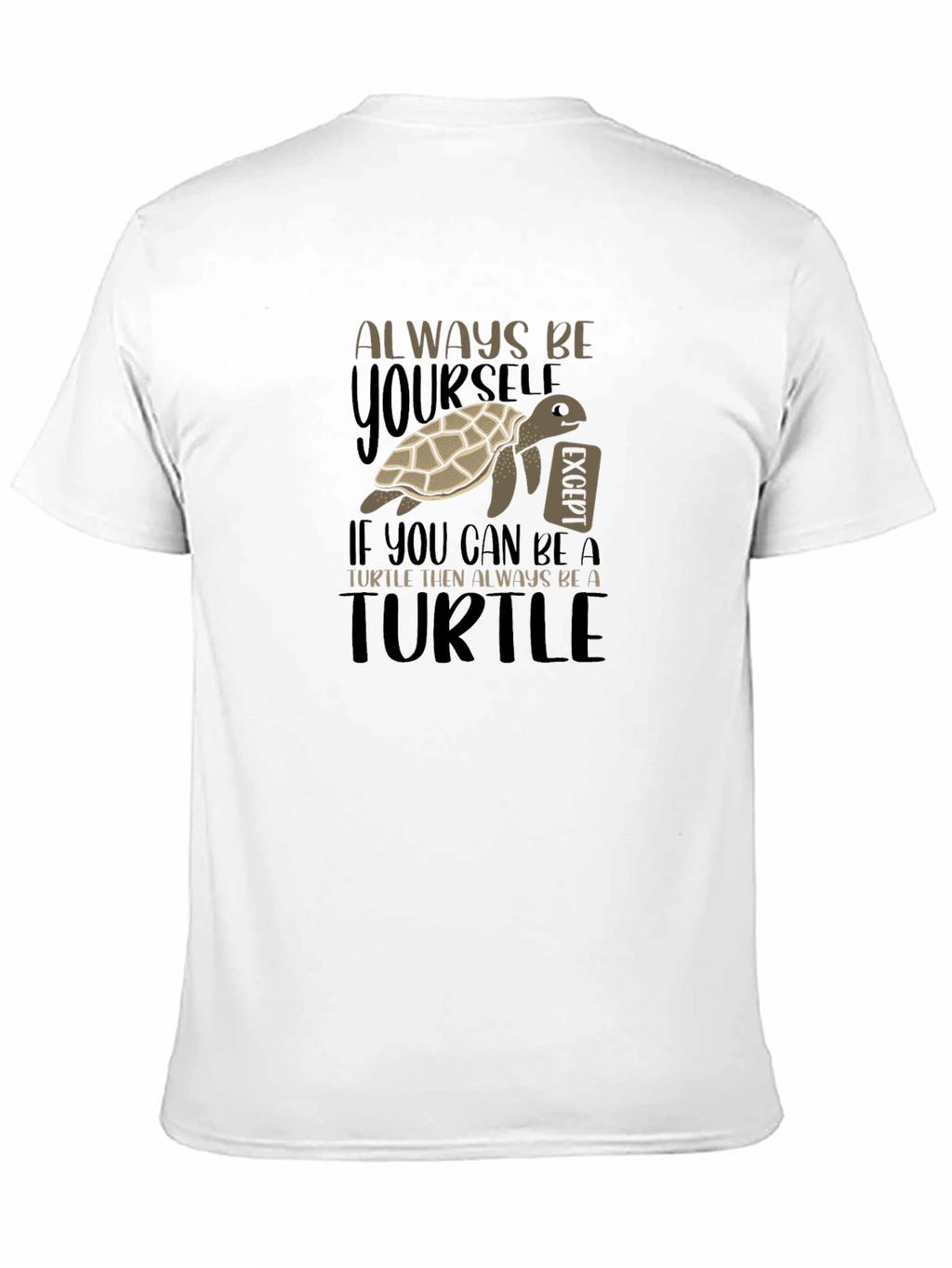 Always Be Yourself Turtle Graphic T-Shirt