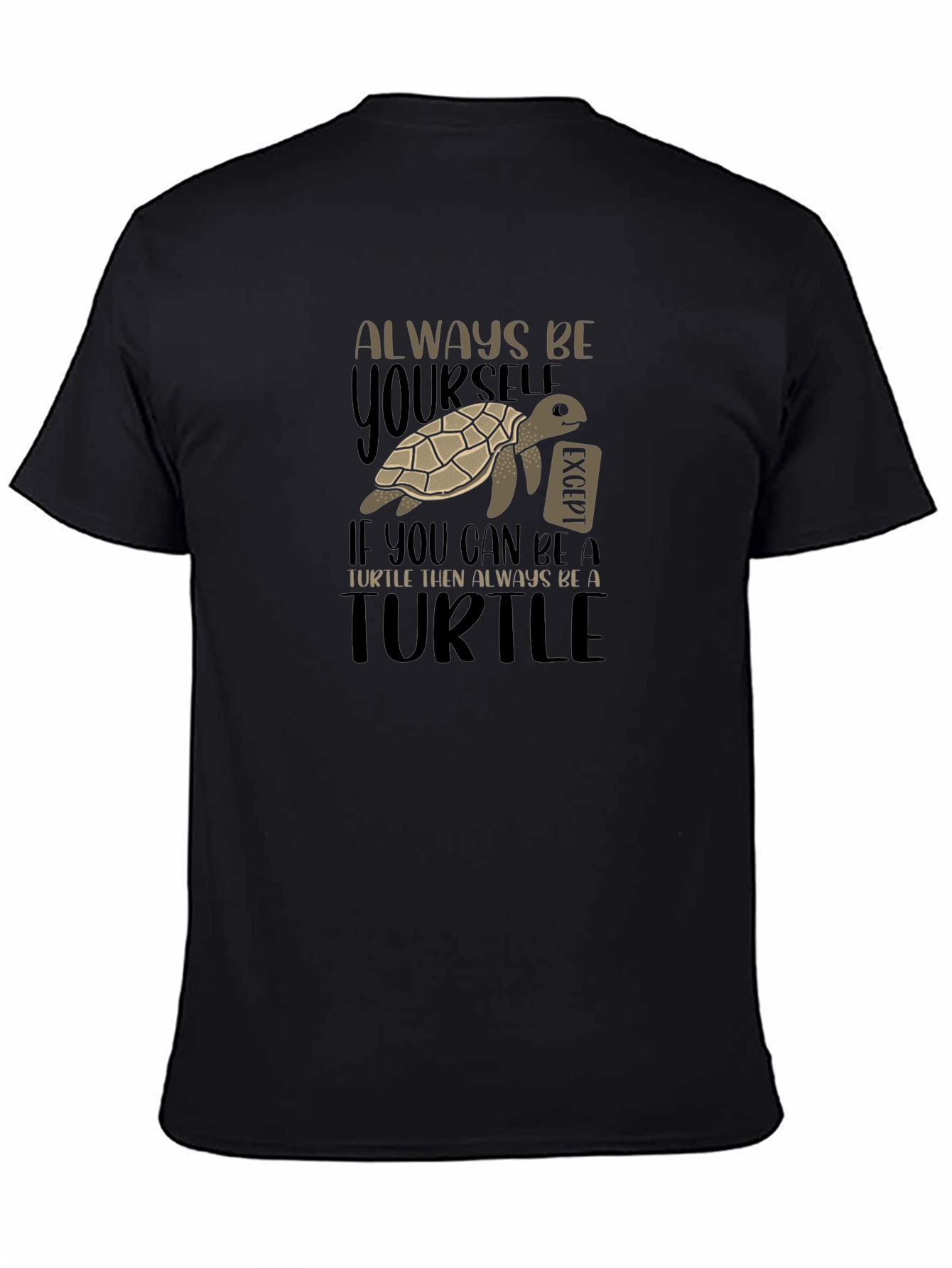 Always Be Yourself Turtle Graphic T-Shirt