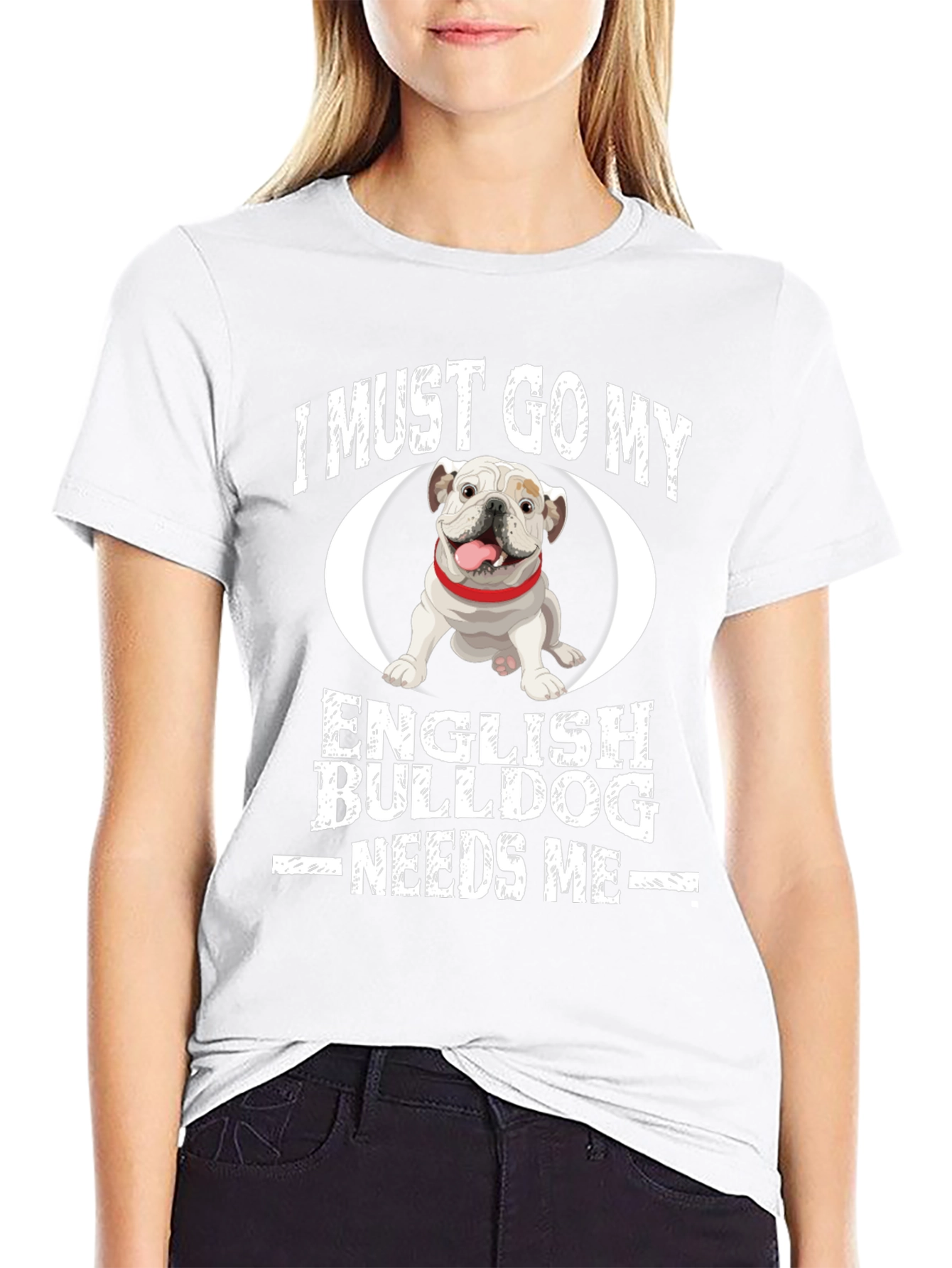 I Must Go English Bulldog Needs Me Black T-Shirt