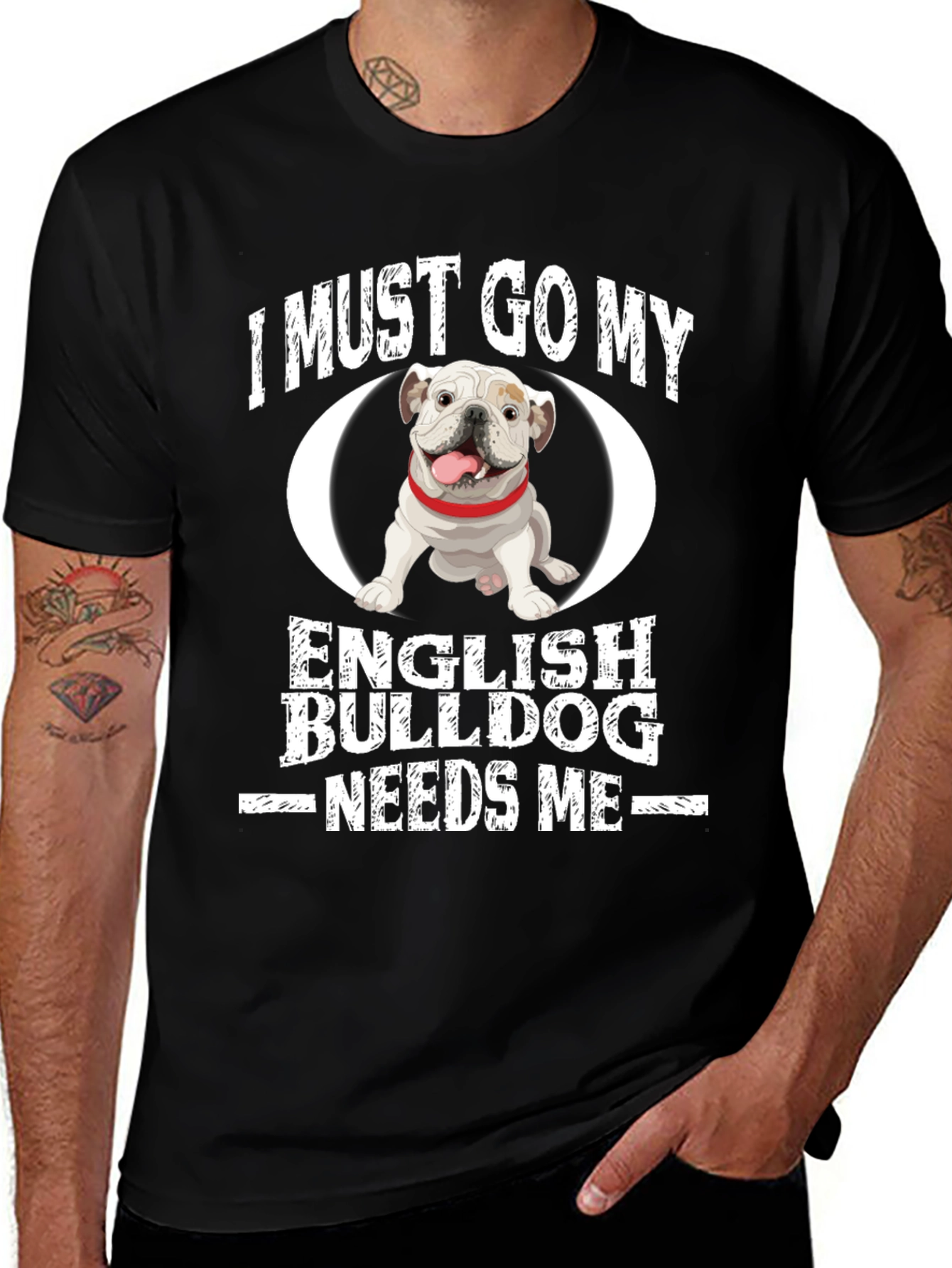 I Must Go English Bulldog Needs Me Black T-Shirt