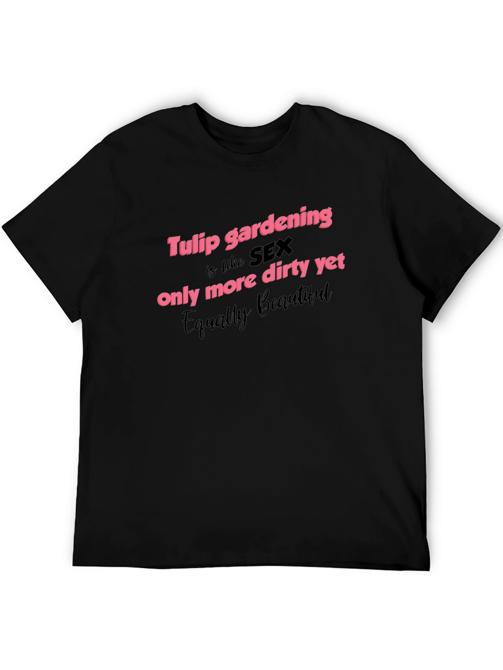 Tulip Gardening Sex Joke T-Shirt
