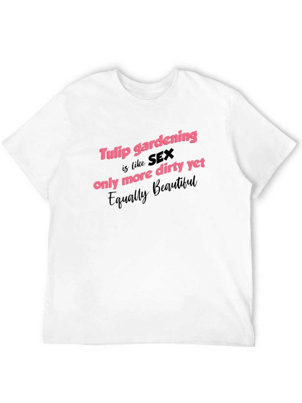 Tulip Gardening Sex Joke T-Shirt