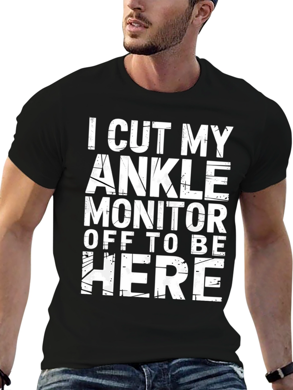 I Cut My Ankle Monitor Off T-Shirt