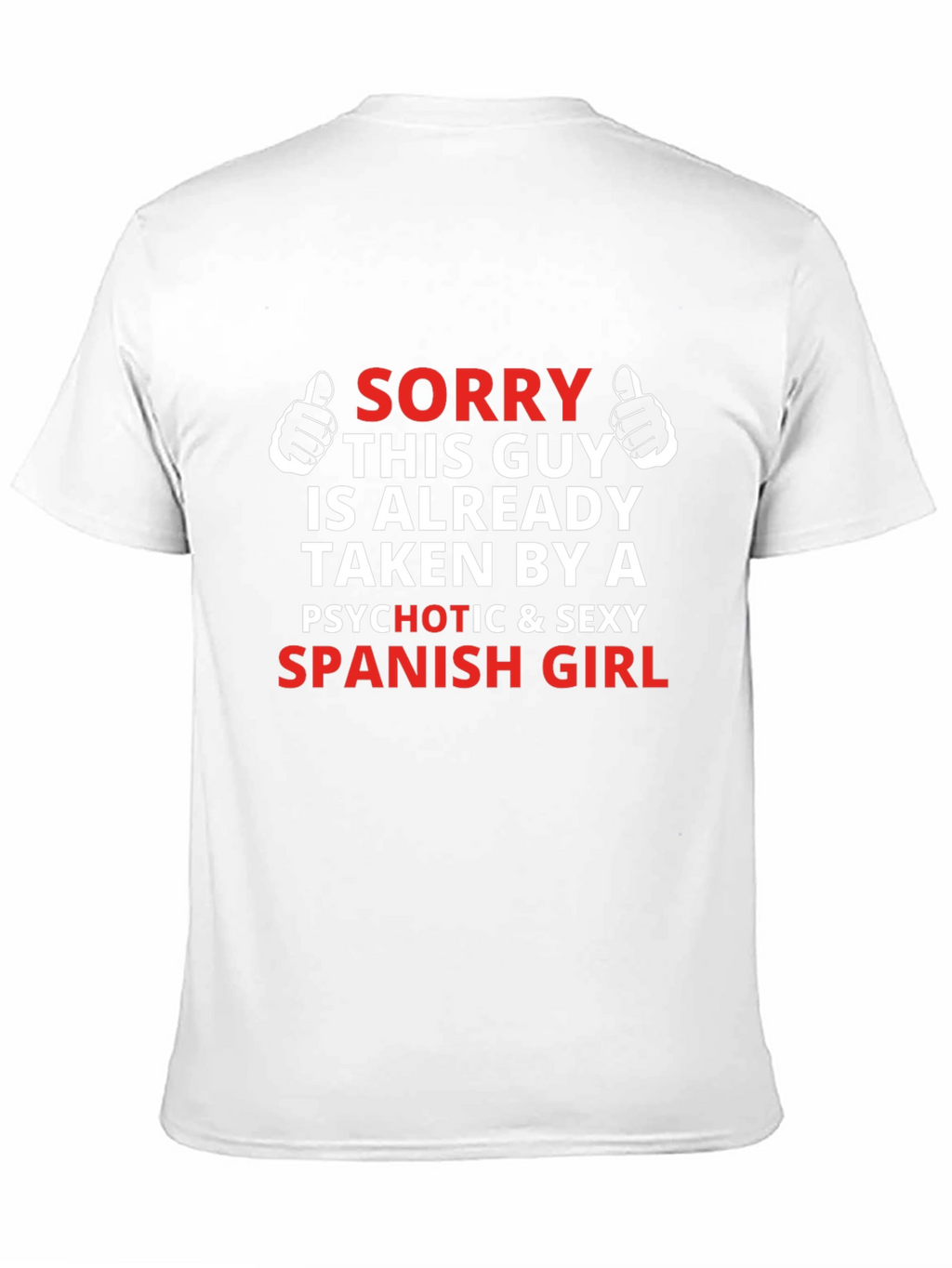 Sorry Taken By A Spanish Girl T-Shirt