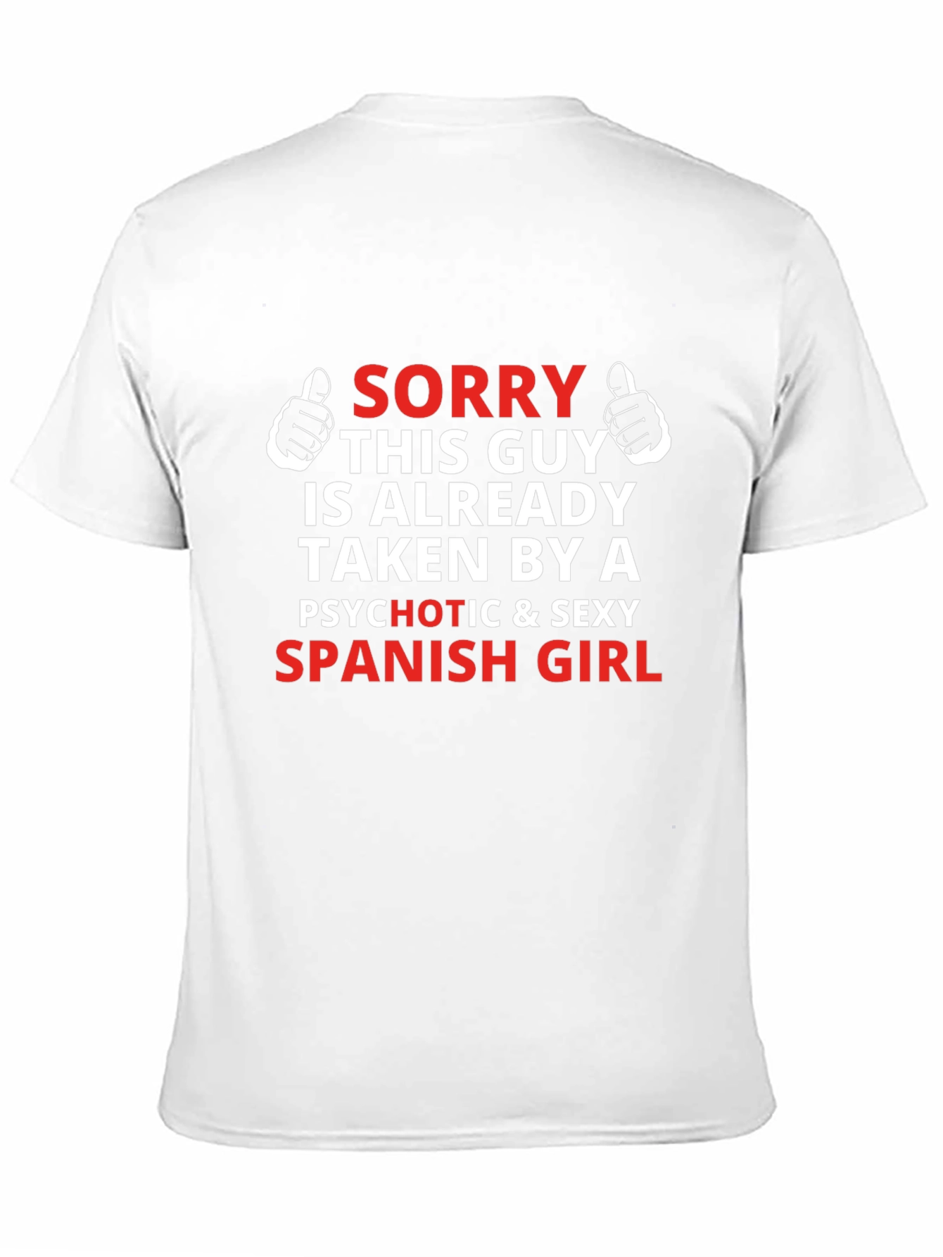 Sorry Taken By A Spanish Girl T-Shirt