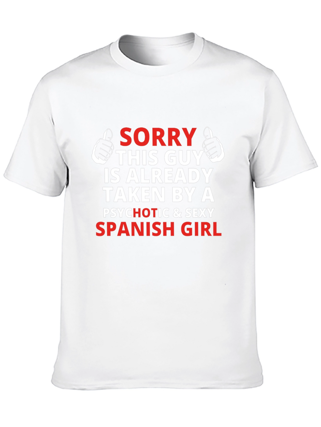 Sorry Taken By A Spanish Girl T-Shirt