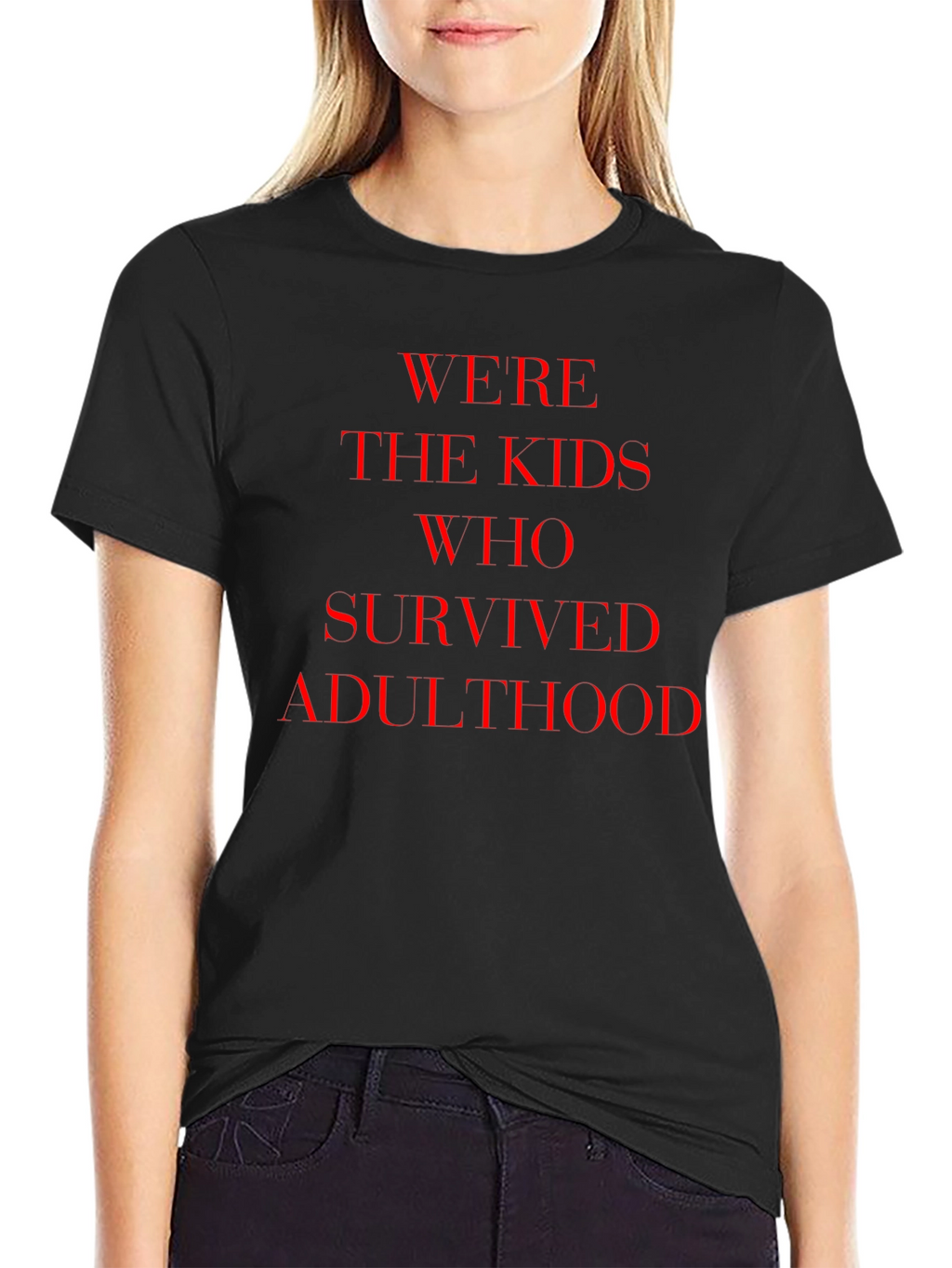 Were The Kids Who Survived Adulthood T-Shirt