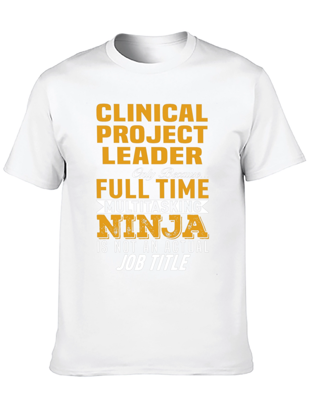 Clinical Project Leader T-Shirt