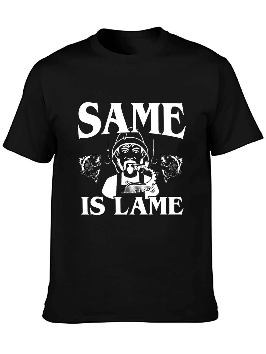Same Is Lame Fishing T-Shirt - Unique Angler Design
