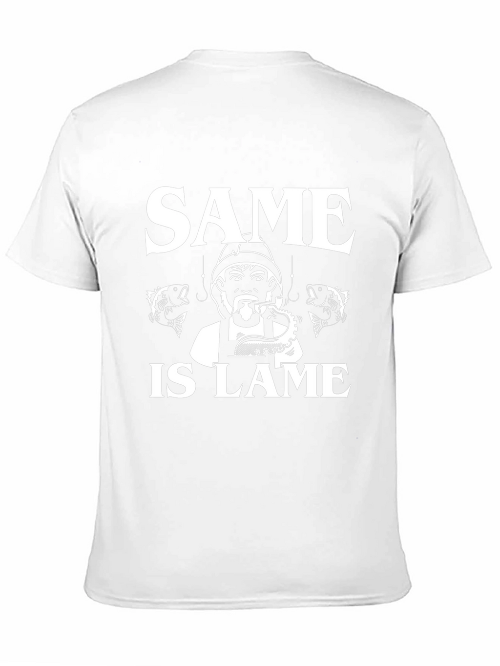 Same Is Lame Fishing T-Shirt - Unique Angler Design
