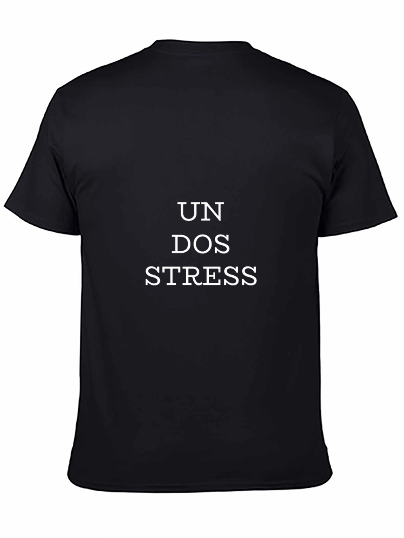 Un Dos Stress T-Shirt - Classic Comfort