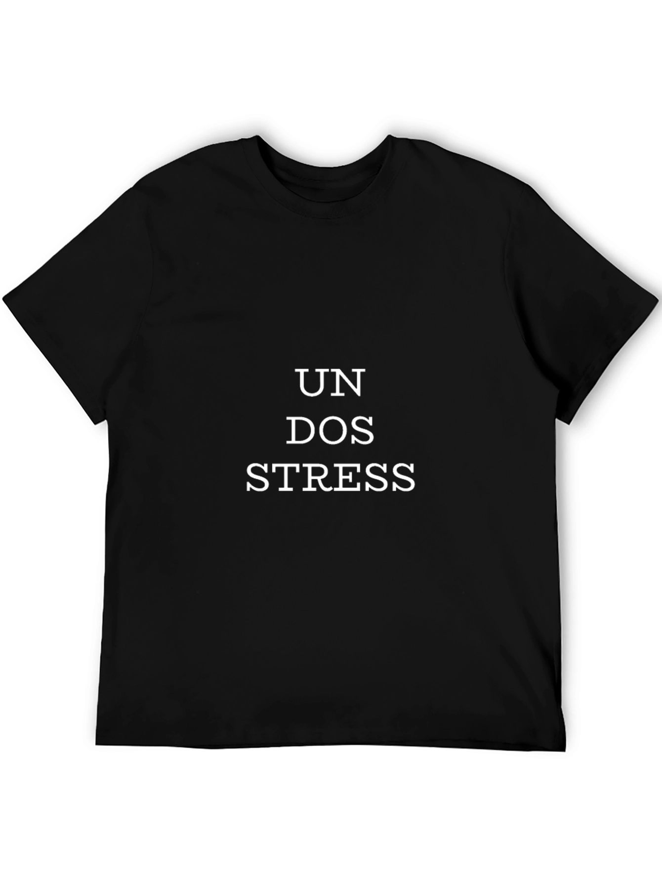Un Dos Stress T-Shirt - Classic Comfort