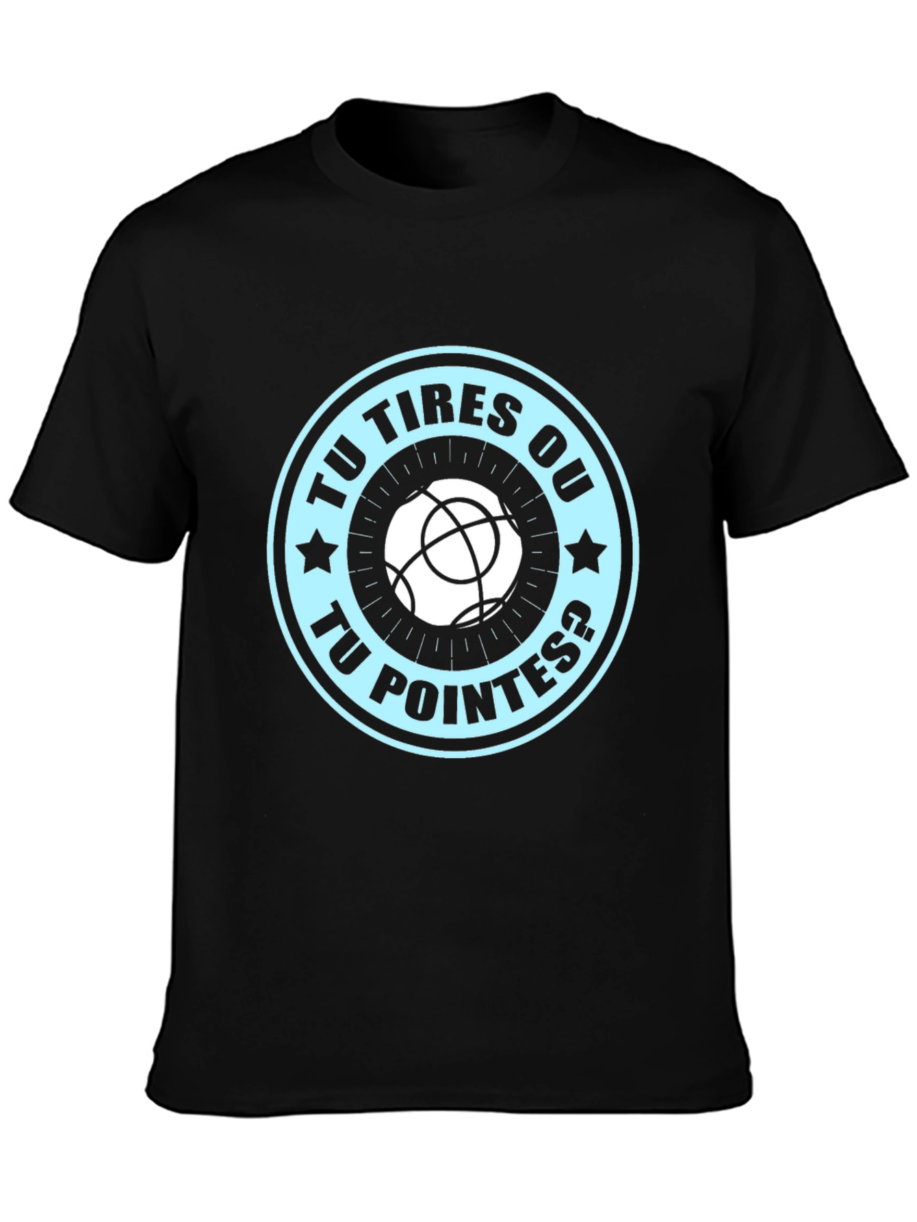 Tu Tires Ou Tu Pointes? T-shirt