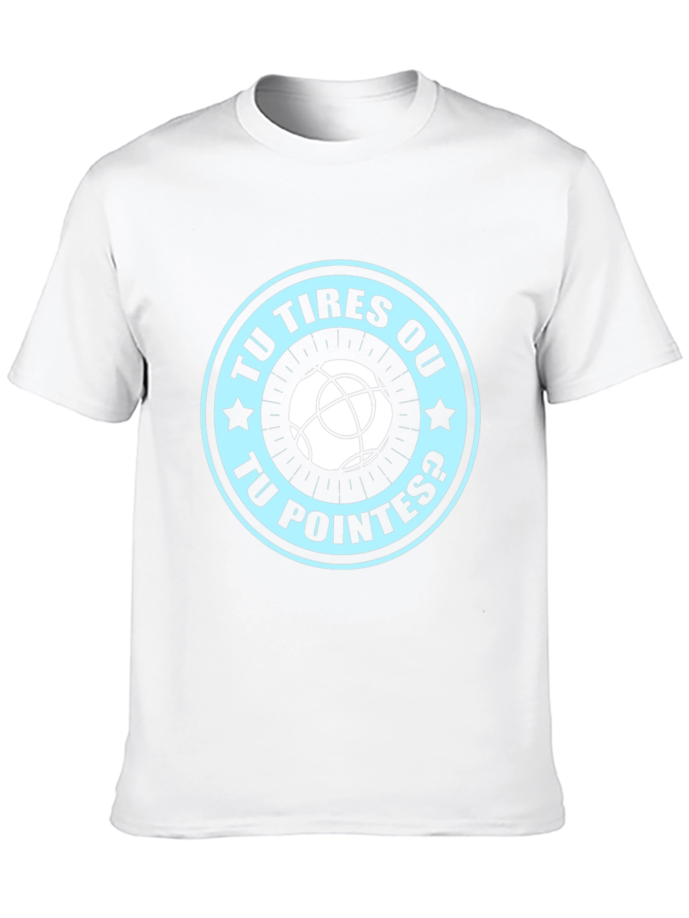 Tu Tires Ou Tu Pointes? T-shirt