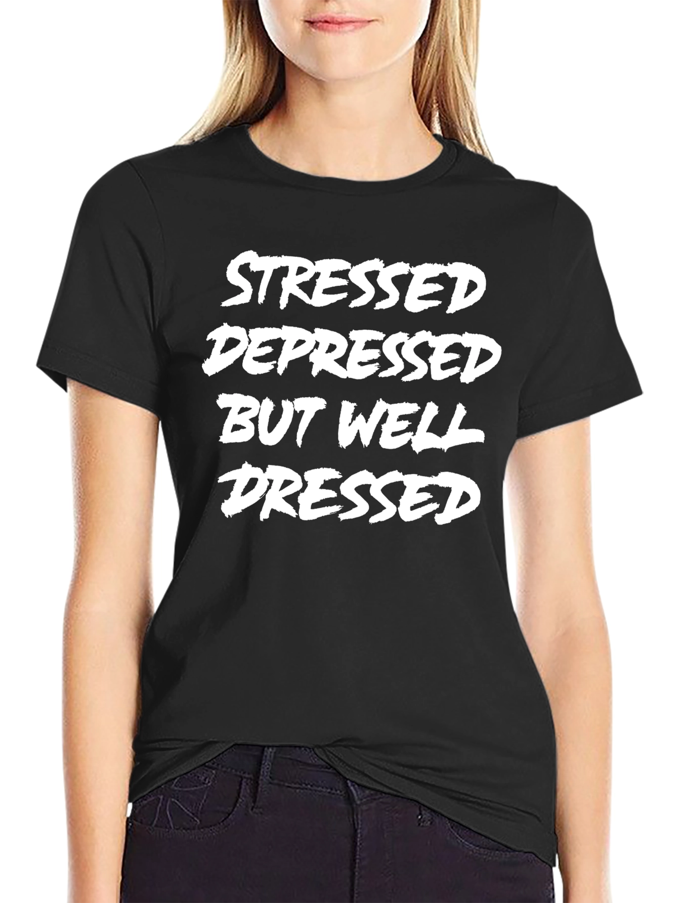 Stressed Depressed But Well Dressed T-Shirt