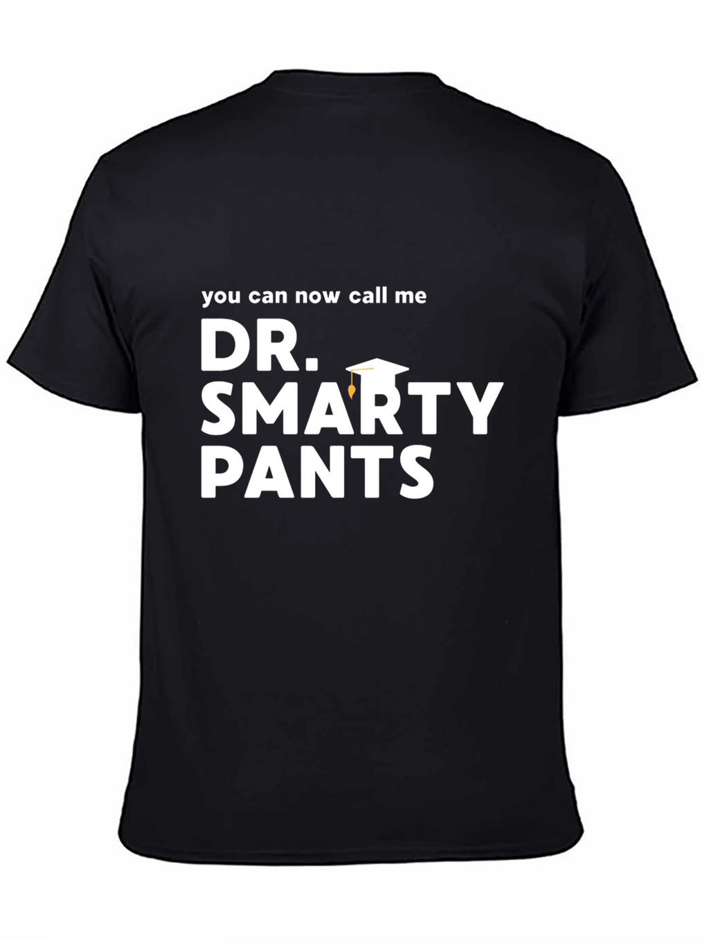 Dr. Smarty Pants Graduation T-Shirt