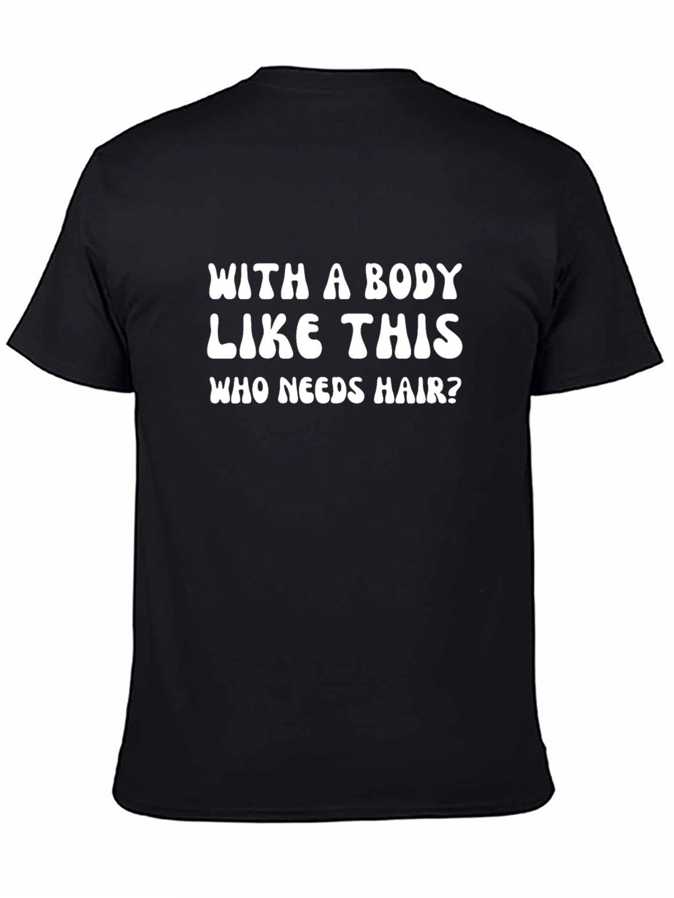 Humorous With a Body Like This T-Shirt