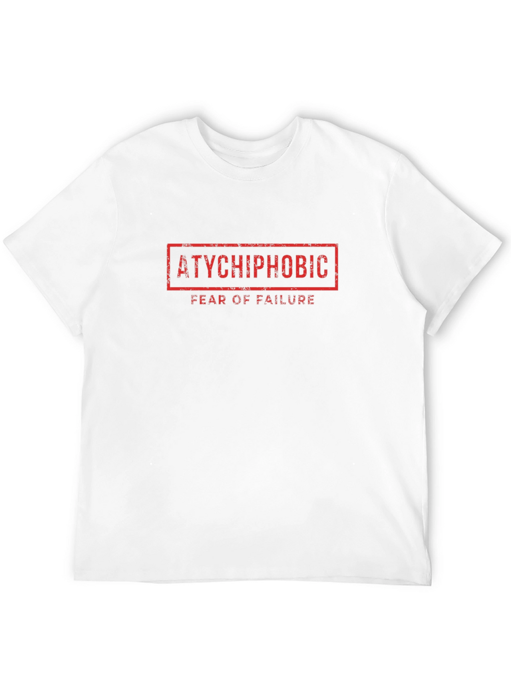 Atychiphobic Fear of Failure Graphic T-Shirt