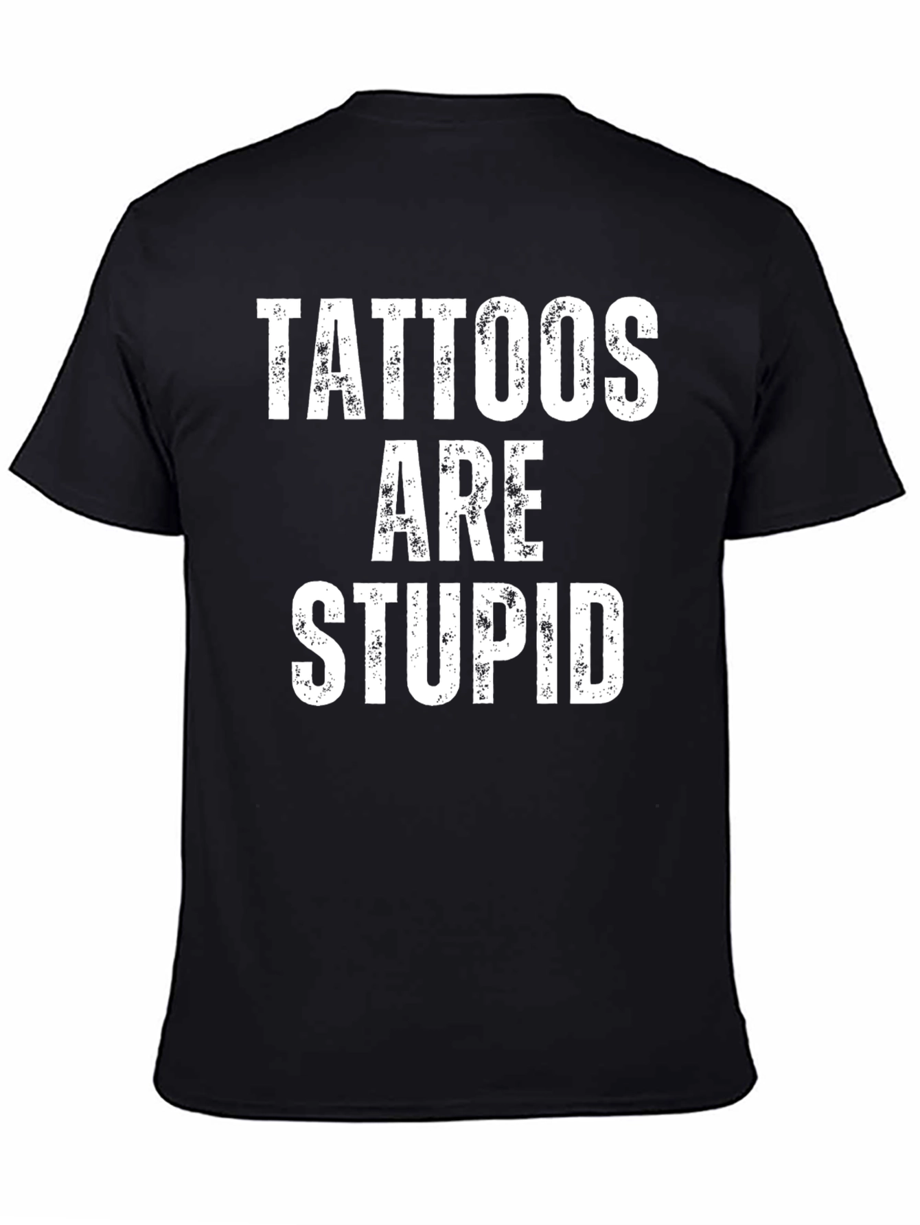 Tattoos Are Stupid Graphic T-Shirt - Mens