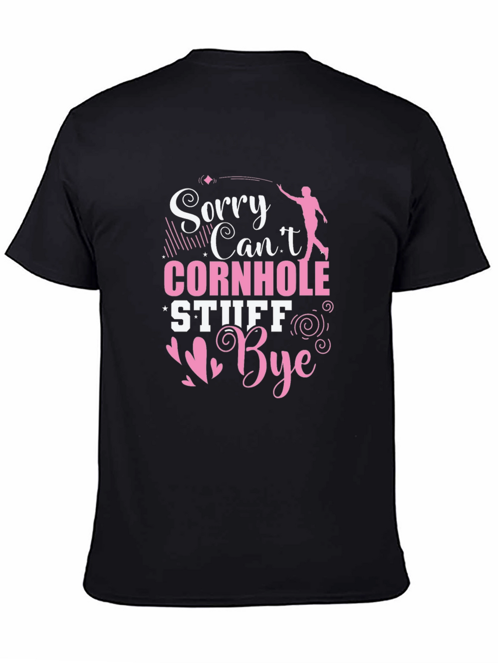 Sorry Cant Cornhole T-Shirt