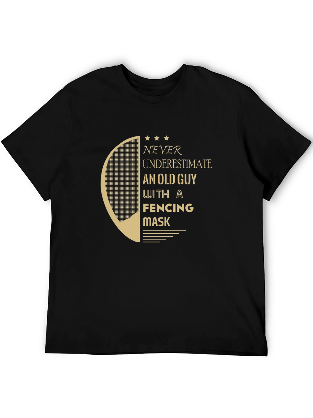Never Underestimate Fencing Old Guy Black T-Shirt