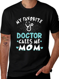 My Favorite Doctor Calls Me Mom T-Shirt