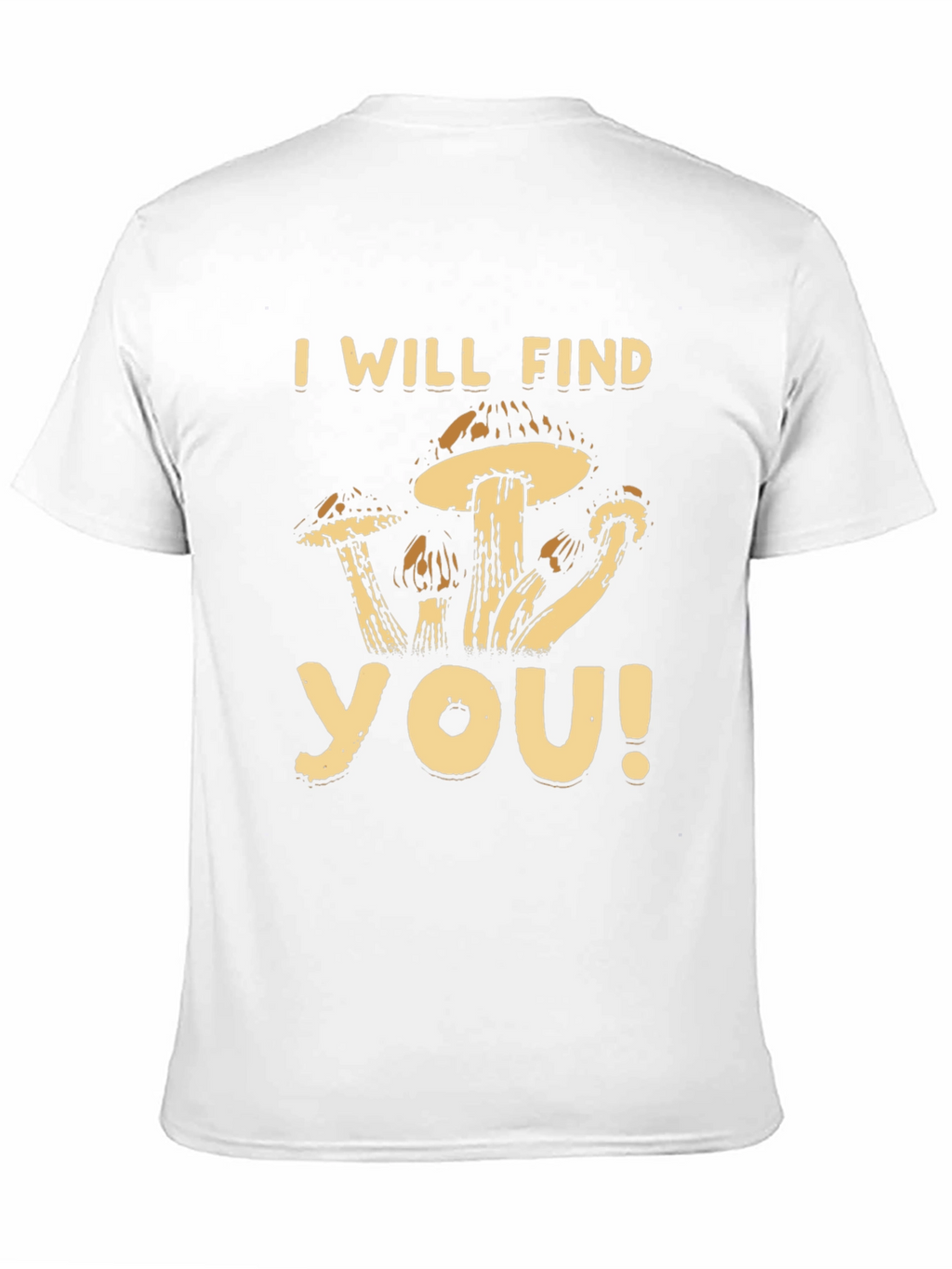 Mushroom Graphic T-Shirt - I Will Find You