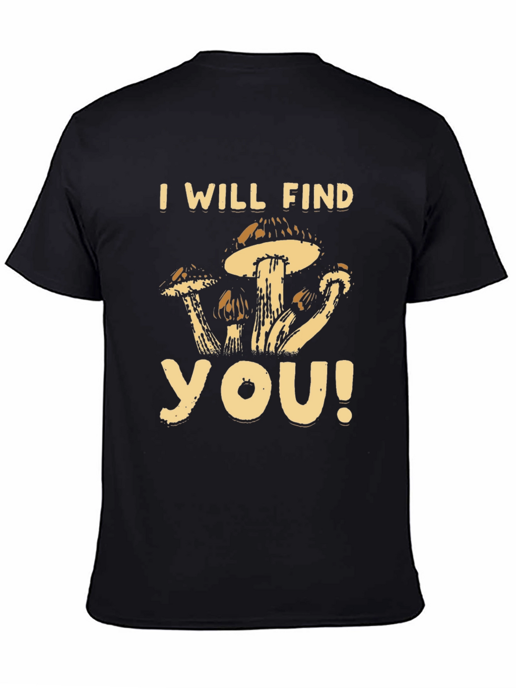 Mushroom Graphic T-Shirt - I Will Find You
