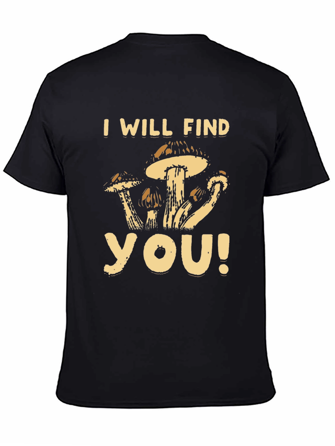 Mushroom Graphic T-Shirt - I Will Find You