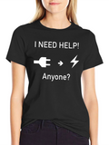 I Need Help T-Shirt - Electrician Humor Tee