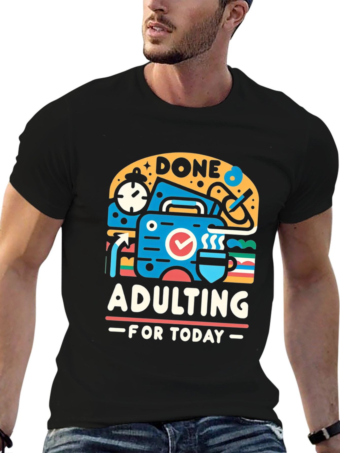 Done Adulting Today Graphic T-Shirt