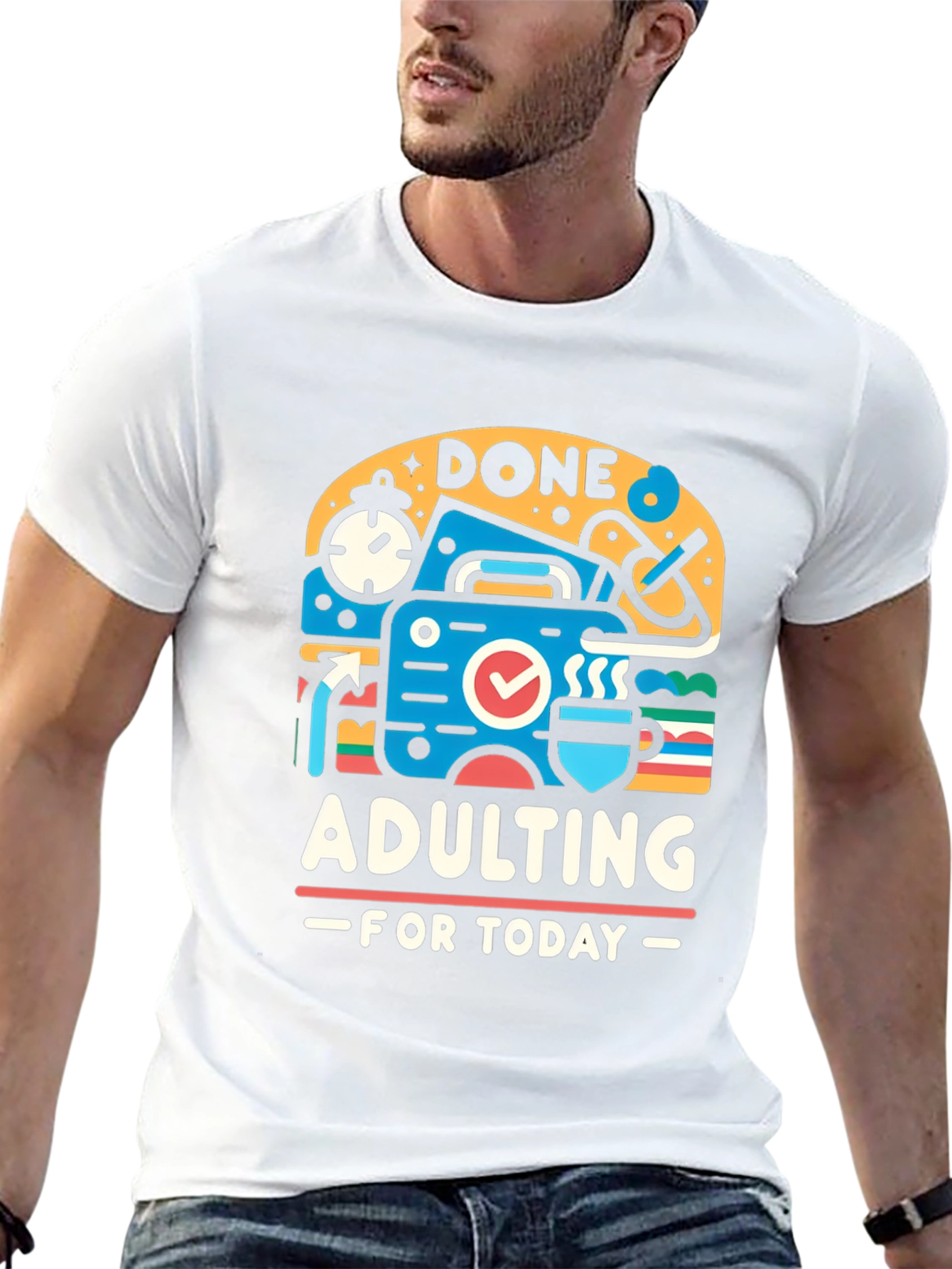 Done Adulting Today Graphic T-Shirt