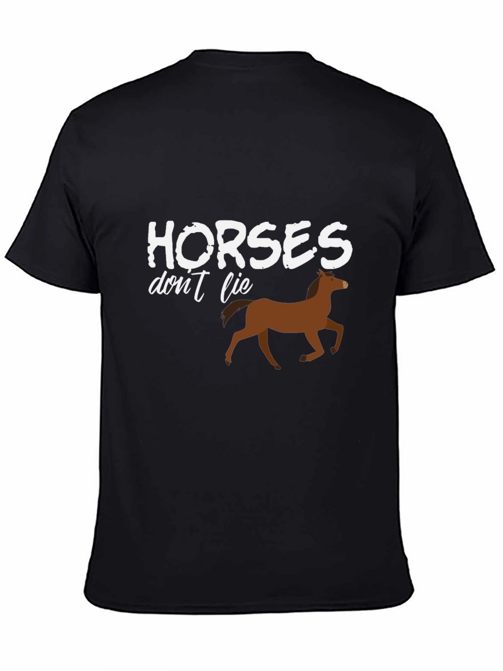 Horses Dont Lie Graphic Tee