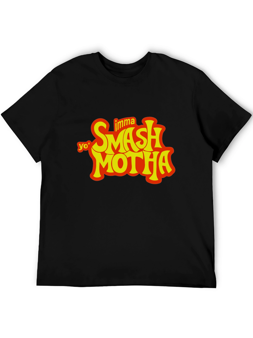 Yo Imma Smash Motha T-Shirt