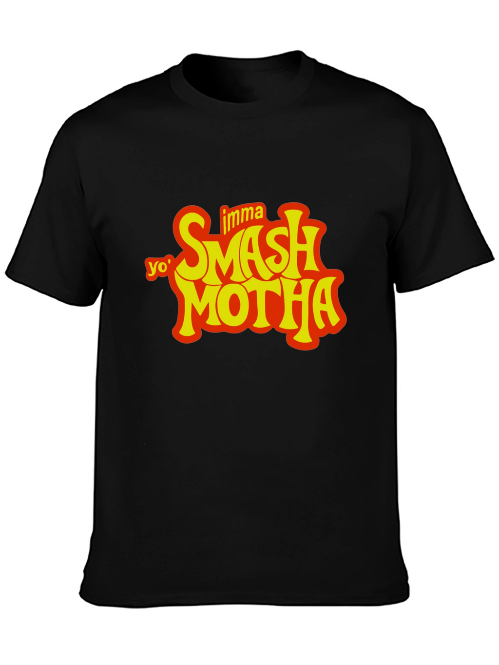 Yo Imma Smash Motha T-Shirt
