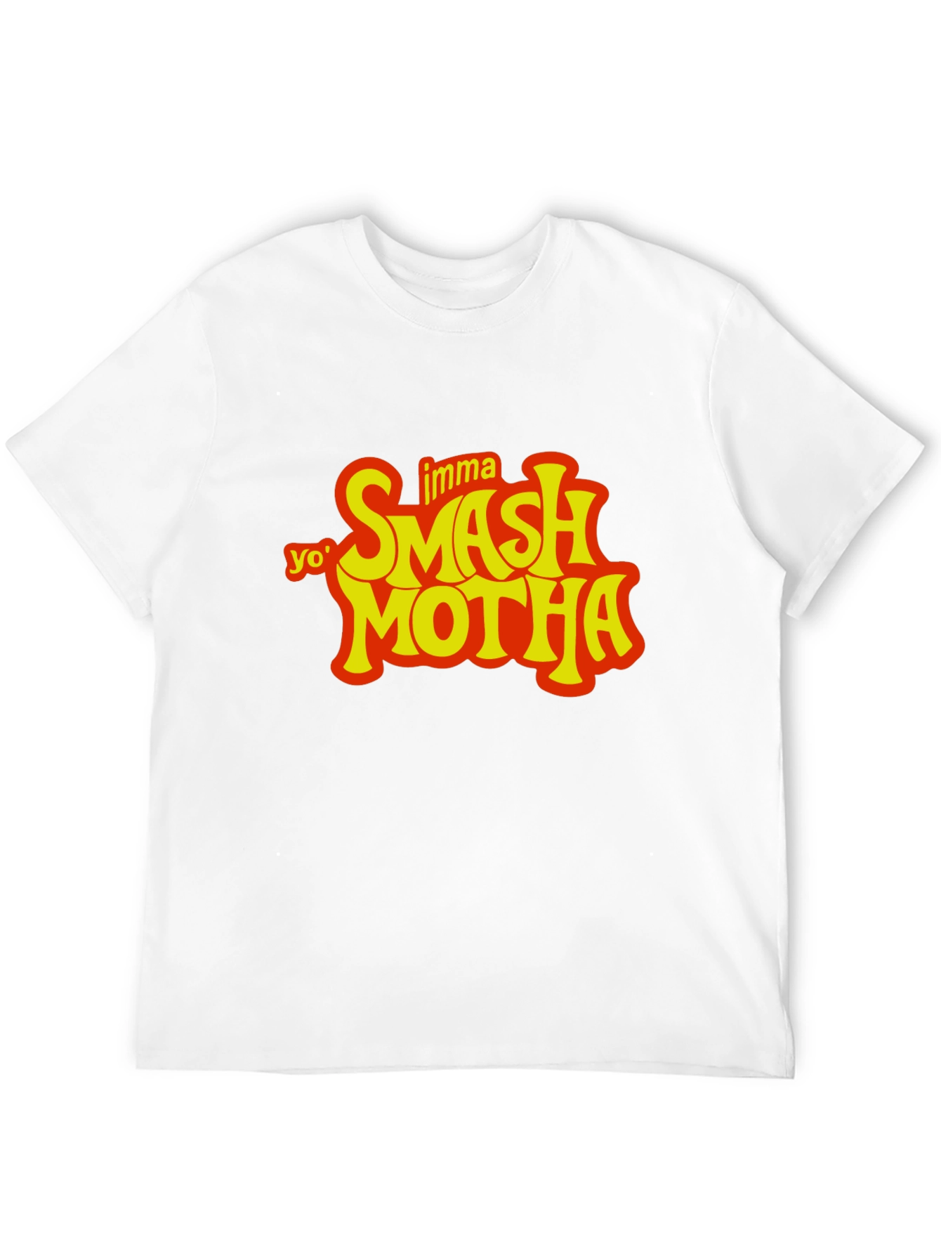 Yo Imma Smash Motha T-Shirt