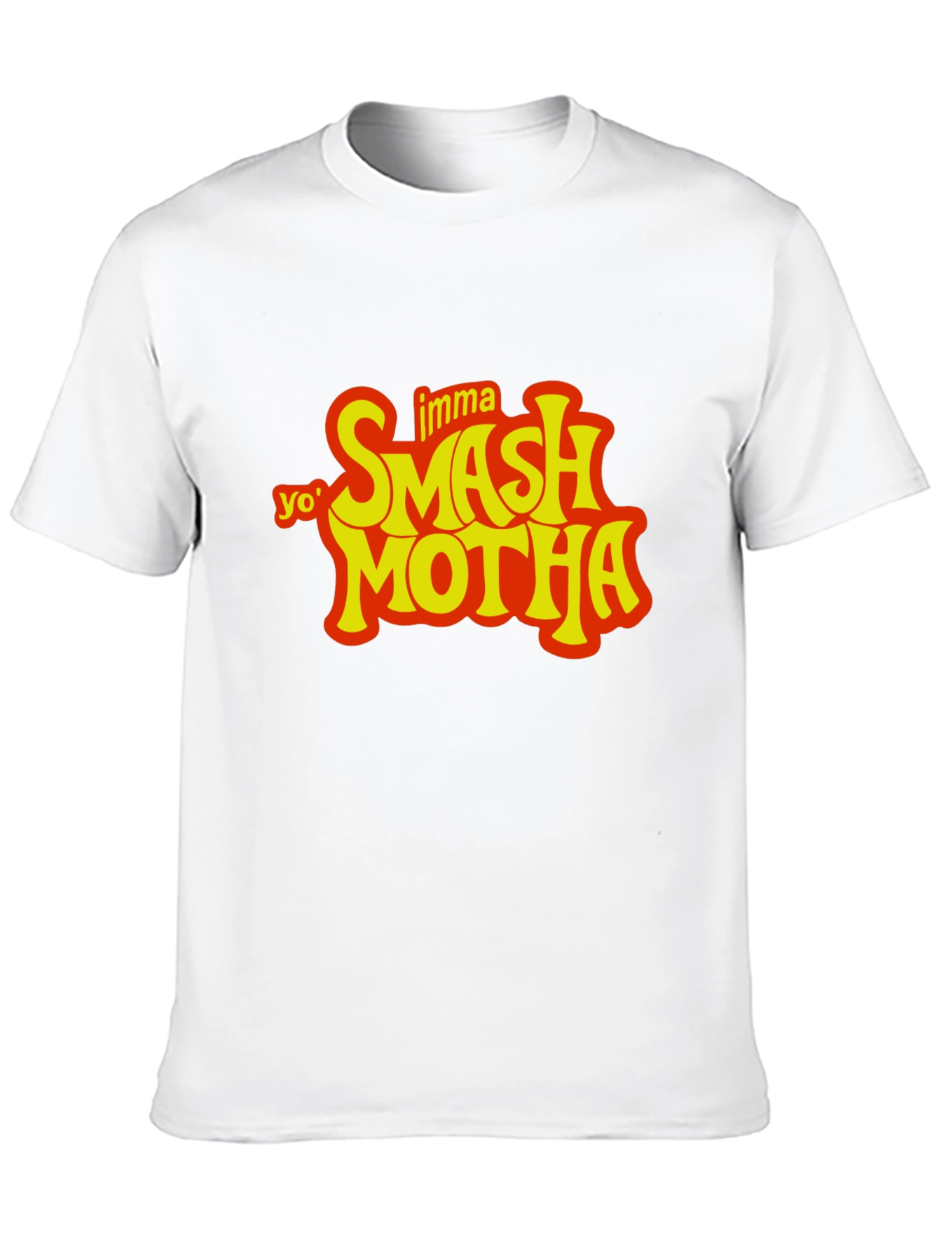Yo Imma Smash Motha T-Shirt